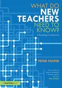 What Do New Teachers Need to Know? By:Foster, Peter Eur:34,13 Ден1:1199