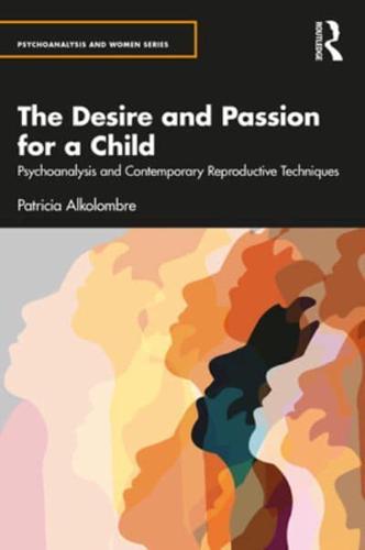 The Desire and Passion to Have a Child By:Alkolombre, Patricia Eur:30,88 Ден1:2199