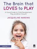 The Brain that Loves to Play By:Harding, Jacqueline Eur:95,92 Ден1:1799