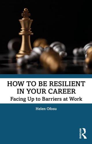 How to Be Resilient in Your Career By:Ofosu, Helen Eur:61,77 Ден1:1399