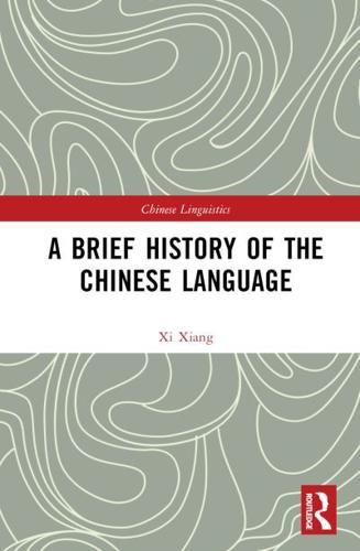 A Brief History of the Chinese Language - Chinese Linguistics By:Xiang, Xi Eur:29,25 Ден1:69499