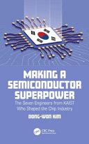 Making a Semiconductor Superpower By:Kim, Dong-Won Eur:1112,18 Ден1:3099