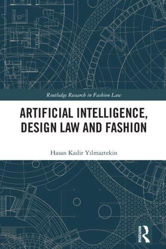 Artificial Intelligence, Design Law and Fashion - Routledge Research in Fashion Law By:Yilmaztekin, Hasan Kadir Eur:16,24 Ден2:2699