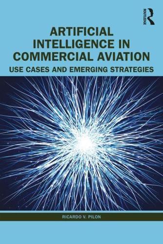 Artificial Intelligence in Commercial Aviation By:Pilon, Ricardo V. Eur:173,97 Ден1:3199