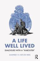 A Life Well Lived By:Vries, Manfred F. R. Kets de Eur:58,52 Ден1:1899