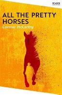 All the Pretty Horses: the Border Trilogy 1 By:McCarthy, Cormac Eur:16,24 Ден2:999