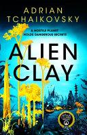 Alien Clay By:Tchaikovsky, Adrian Eur:9,74 Ден2:799