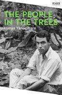 The People in the Trees By:Yanagihara, Hanya Eur:12,99 Ден2:799