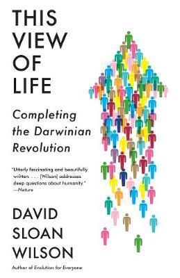 This View of Life : Completing the Darwinian Revolution By:Wilson, David Sloan Eur:21,12 Ден1:999