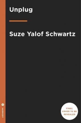 Unplug : A Simple Guide to Meditation for Busy Skeptics and Modern Soul Seekers By:Schwartz, Suze Yalof Eur:14,62 Ден2:1299