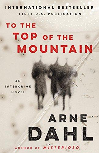 To the Top of the Mountain : An Intercrime Novel By:Dahl, Arne Eur:24,37 Ден2:899