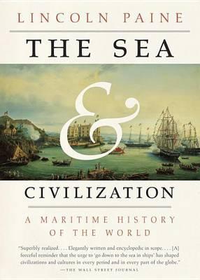 The Sea and Civilization : A Maritime History of the World By:Paine, Lincoln Eur:6,49 Ден2:1399
