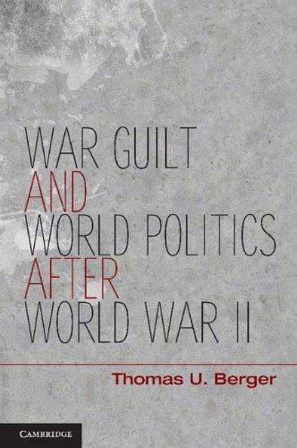 War, Guilt, and World Politics after World War II By:Berger, Thomas U. Eur:8,11 Ден1:4199