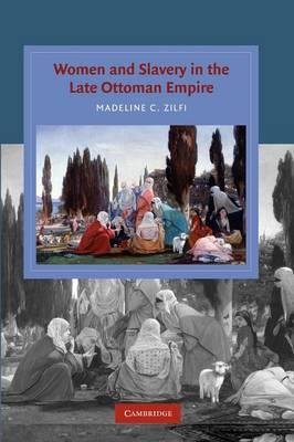 Women and Slavery in the Late Ottoman Empire : The Design of Difference By:Zilfi, Madeline Eur:53,64 Ден2:2799