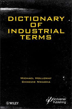 Dictionary of Industrial Terms By:Holloway, Michael D. Eur:50,39 Ден1:13399