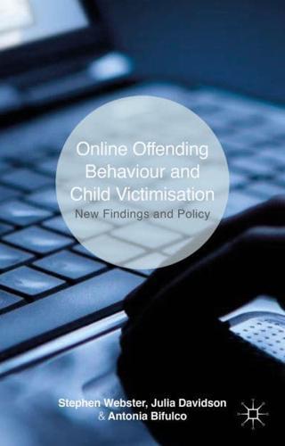 Online Offending Behaviour and Child Victimisation By:Webster, S. Eur:63,40 Ден2:2999