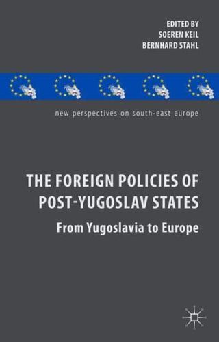 The Foreign Policies of Post-Yugoslav States: From Yugoslavia to Europe - New Perspectives on South-East Europe By:Soeren Eur:17,87 Ден1:3299