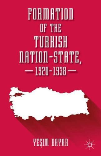 Formation of the Turkish Nation-State, 1920-1938 By:Yesim Eur:17,87 Ден1:3699