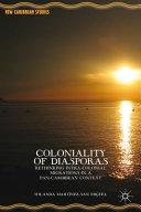 Coloniality of Diasporas By:Loparo, Kenneth A. Eur:53,64  Ден3:3299