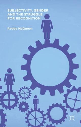 Subjectivity, Gender and the Struggle for Recognition By:Paddy Eur:19,50 Ден2:3199