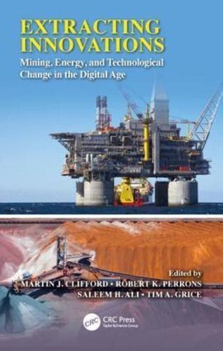 Extracting Innovations : Mining, Energy, and Technological Change in the Digital Age By:Clifford, Martin J. Eur:386,98 Ден1:8299