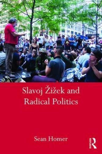 Slavoj ??i??ek and Radical Politics By:Sean Eur:9,74 Ден2:3099