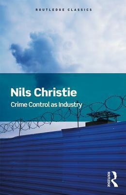 Crime Control As Industry : Towards Gulags, Western Style By:Christie, Nils Eur:32,50 Ден1:1299