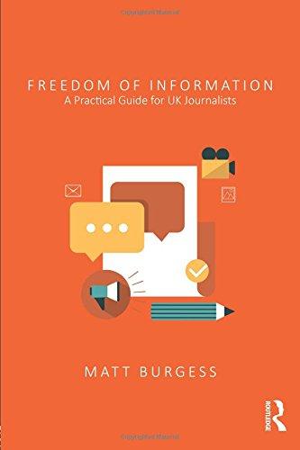 Freedom of Information : A Practical Guide for UK Journalists By:Burgess, Matthew Eur:12,99 Ден2:1799