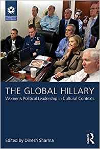 The Global Hillary : Women's Political Leadership in Cultural Contexts By:Sharma, Dinesh Eur:21,12 Ден2:2099