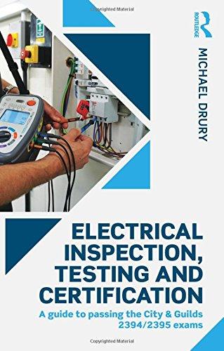 Electrical Inspection, Testing and Certification : A guide to passing the City & Guilds 2394/2395 exams By:Drury, Michael Eur:121,93 Ден2:1199