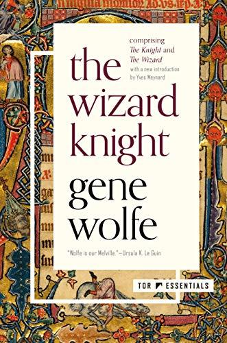 The Wizard Knight: (Comprising The Knight ... By:Wolfe, Gene Eur:8,11 Ден1:1299