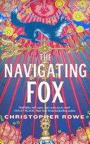 The Navigating Fox By:Rowe, Christopher Eur:12,99 Ден2:1099