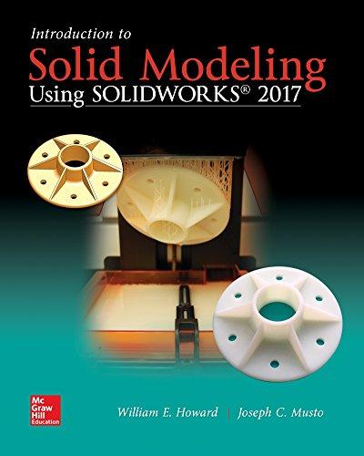 Introduction to Solid Modeling Using SolidWorks 2017 By:Howard, William Eur:26 Ден2:6899