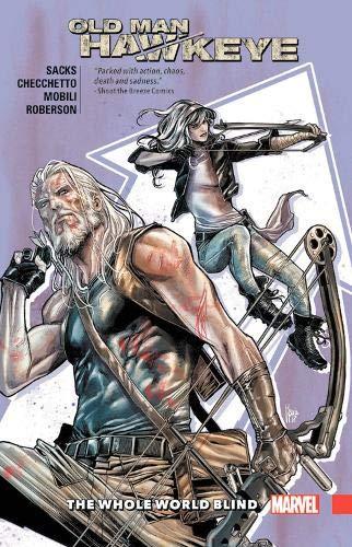 Old Man Hawkeye Vol. 2: The Whole World Blind By:Sacks, Ethan Eur:19,50 Ден2:999