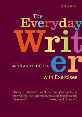 The Everyday Writer with Exercises By:Lunsford, Andrea A. Eur:8,11 Ден2:3399