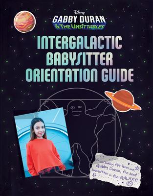 Gabby Duran's Intergalactic Babysitter Orientation Guide By:Books, Disney Eur:19,50 Ден2:799