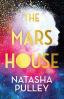 The Mars House By:Pulley, Natasha Eur:11,37 Ден1:1199