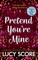 Pretend You're Mine By:Score, Lucy Eur:12,99 Ден2:799
