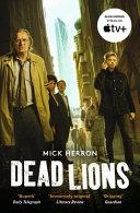 Dead Lions By:Herron, Mick Eur:9.74 Ден2:799