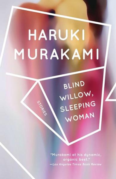Blind Willow, Sleeping Woman By:Murakami, Haruki Eur:12,99 Ден2:899