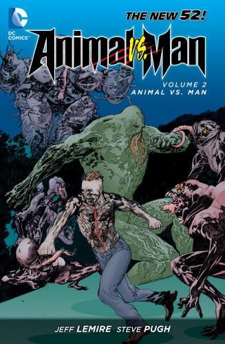Animal Man Vol. 2 : Animal Vs. Man (The New 52) By:Lemire, Jeff Eur:17,87 Ден2:999