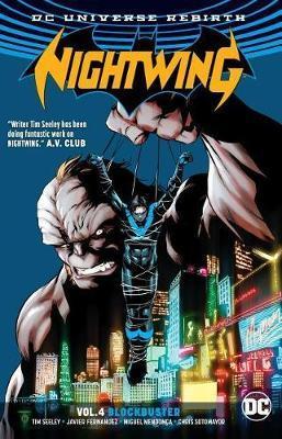 Nightwing Volume 4: Rebirth : Blockbuster By:Seeley, Tim Eur:16,24 Ден2:899