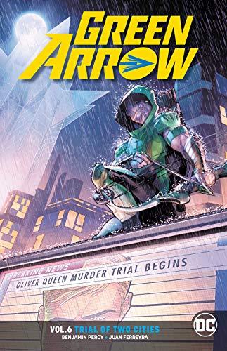 Green Arrow Volume 6: Rebirth : Trial of Two Cities By:Percy, Benjamin Eur:24,37 Ден2:999