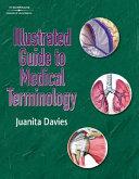 Illustrated Guide to Medical Terminology By:Davies, Juanita J. Eur:234,13 Ден2:2299
