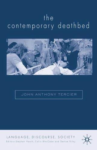 The Contemporary Deathbed : The Ultimate Rush - Language, Discourse, Society By:John Anthony, Tercier Eur:16,24 Ден2:3899