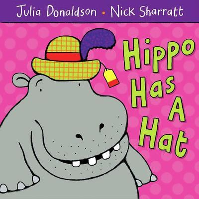 Hippo Has a Hat By:Donaldson, Julia Eur:8,11 Ден2:599