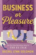 Business Or Pleasure By:Solomon, Rachel Lynn Eur:11,37 Ден2:799