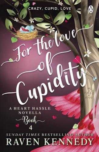For the Love of Cupidity - Heart Hassle By:Kennedy, Raven Eur:12,99 Ден2:699