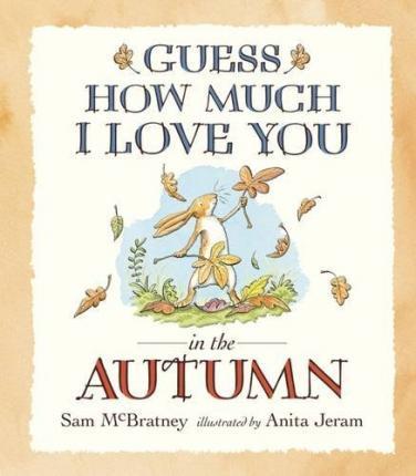 Guess How Much I Love You in the Autumn By:McBratney, Sam Eur:8,11 Ден2:599