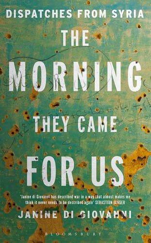 The Morning They Came for Us : Dispatches from Syria By:Giovanni, Janine Di Eur:22,75 Ден2:1399